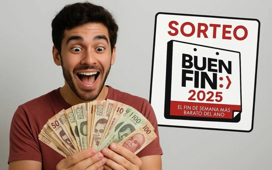 Sorteo Buen Fin 2025: Descubre si eres uno de los ganadores de 250 MIL pesos