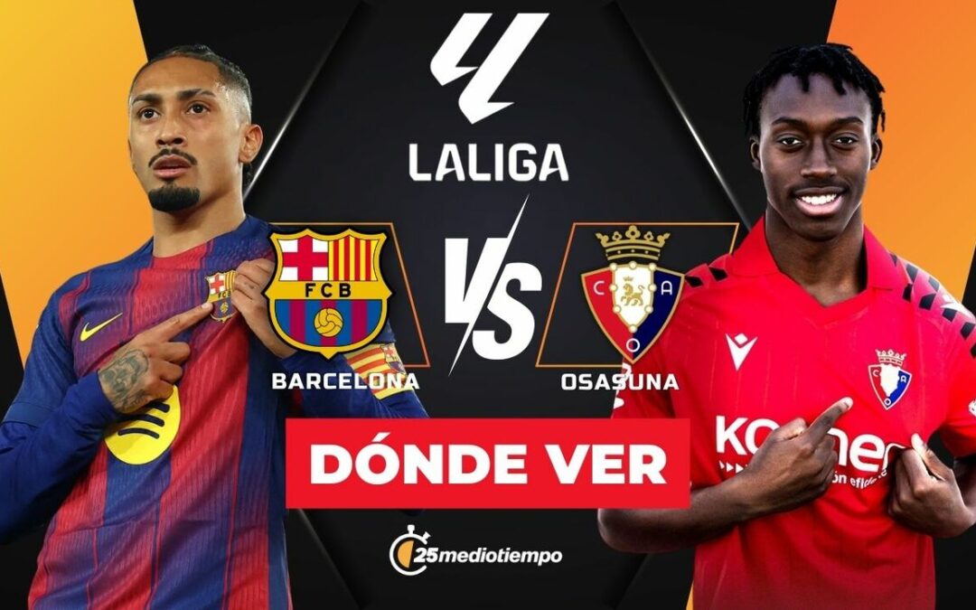 Barcelona vs. Osasuna: Descubre dónde ver EN VIVO LaLiga 2025 hoy mismo