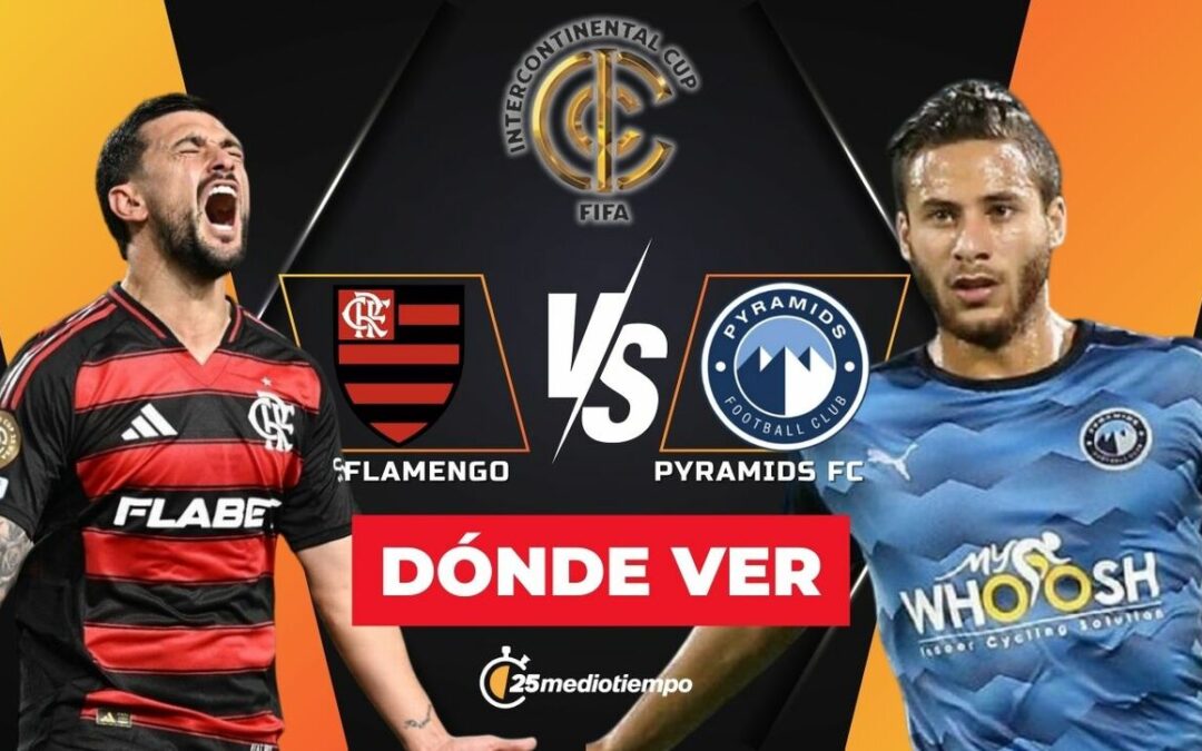 Copa Intercontinental 2025: Flamengo vs. Pyramids FC – Horario y Dónde Ver el Partido Hoy