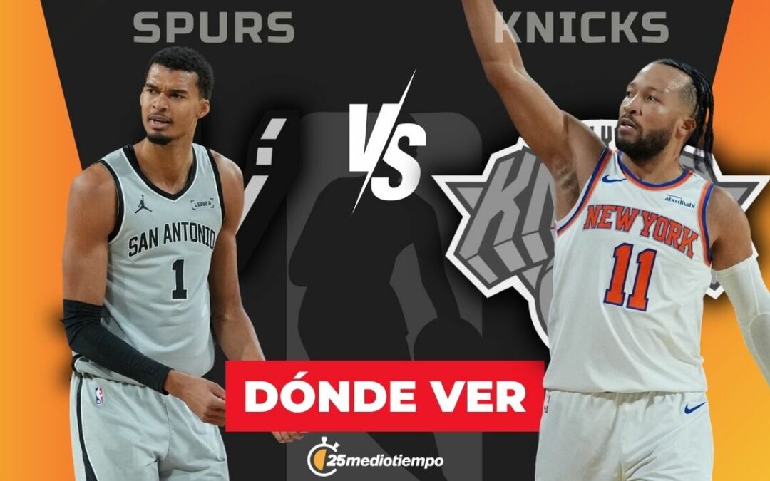 Knicks vs Spurs: Hora y Canal del Partido de la Final de la NBA 2025