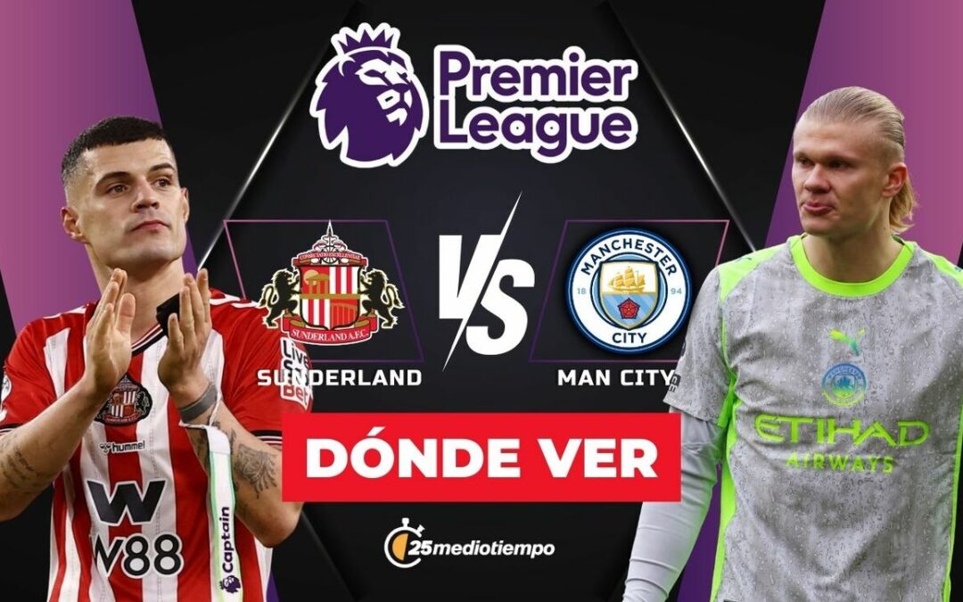 Sunderland vs Manchester City: Horario y dónde ver EN VIVO el partido de la Premier League hoy