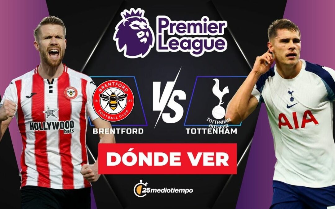 Premier League: Horario y dónde ver EN VIVO el partido Brentford vs. Tottenham