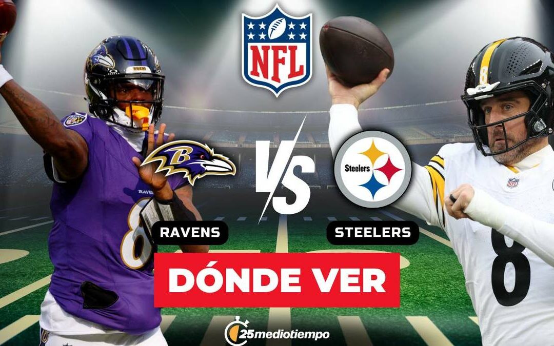 Todo lo que necesitas saber sobre Steelers vs Ravens: Horario y canal para semana 18 NFL 2026